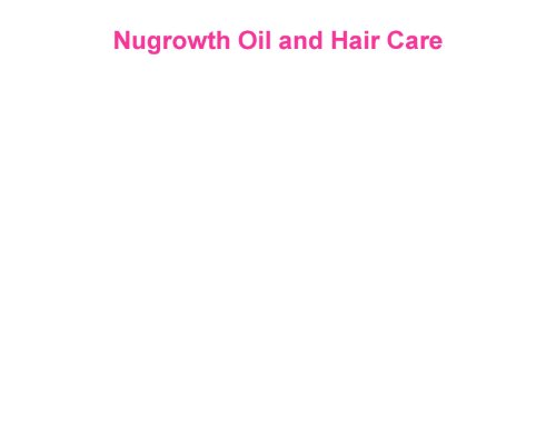 Nugrowth Oil and Hair Care